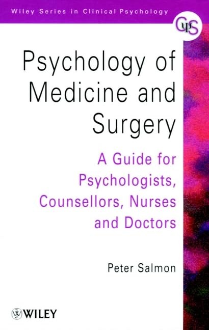 Psychology of Medicine and Surgery: A Guide for Psychologists, Counsellors, …