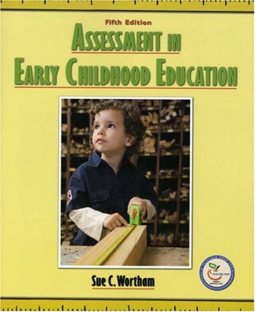 Assessment in Early Childhood Education Perfect Sue C. Wortham