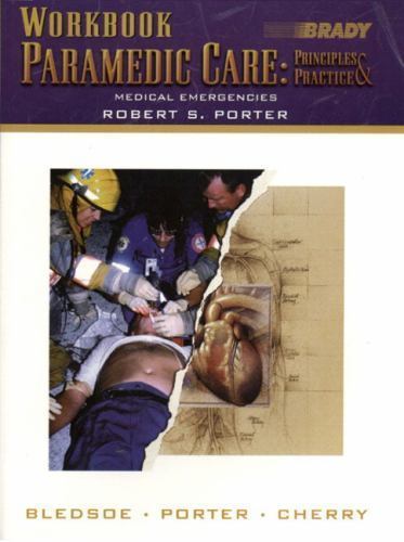 Paramedic Care : Principles & Practice : Medical Emergencies by Robert S. Porter