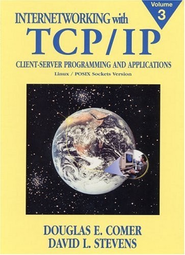 INTERNETWORKING WITH TCP/IP, VOL. III: CLIENT-SERVER By Douglas E. Comer & David