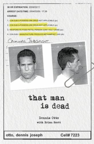 That Man Is Dead by Scott, Brian; Otto, Dennis