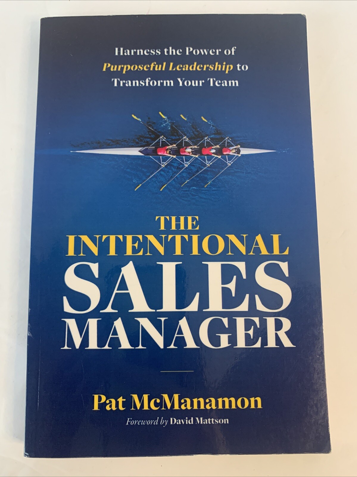 Intentional Sales Manager : Harness the Power of Purposeful Leadership to…