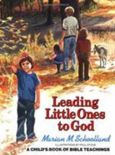 Leading Little Ones to God: A Child&rsquo;s Book of Bible Teachings