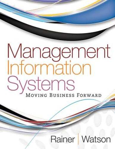 Management Information Systems: Moving Business Forward by R Kelly Rainer: Used
