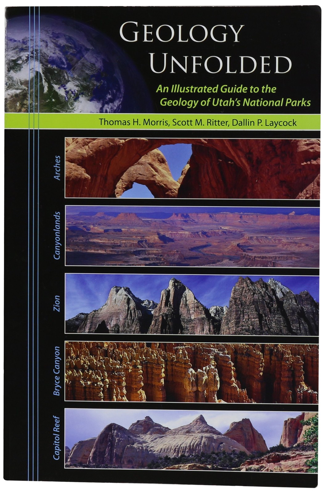 Geology Unfolded An Illustrated Guide to the Geology of Utah&rsquo;s National Park…