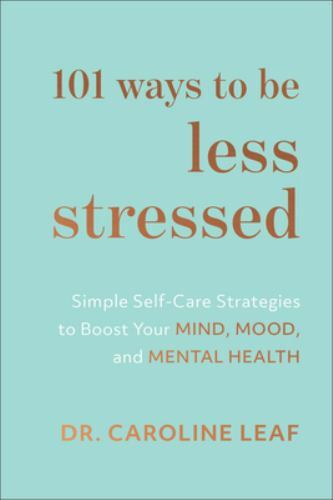 101 Ways to Be Less Stressed: Simple Self-Care Strategies to Boost Your M – GOOD