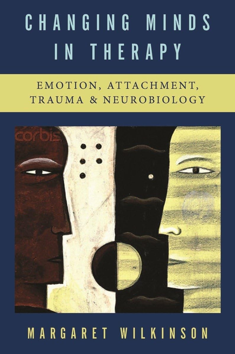 Changing Minds in Therapy: Emotion, Attachment, Trauma, and Neurobiology (No…
