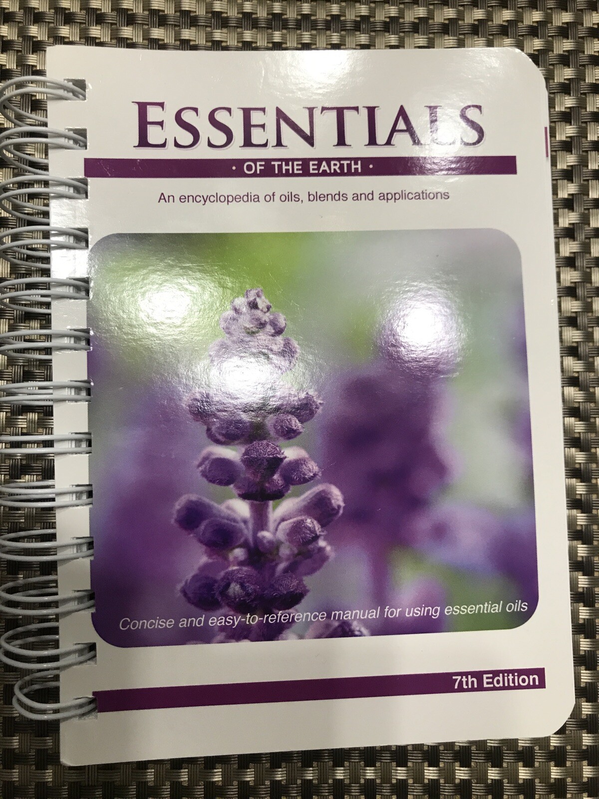 Essential of the Earth An Encyclopedia of Oils, Blends & Applications 7th Ed.