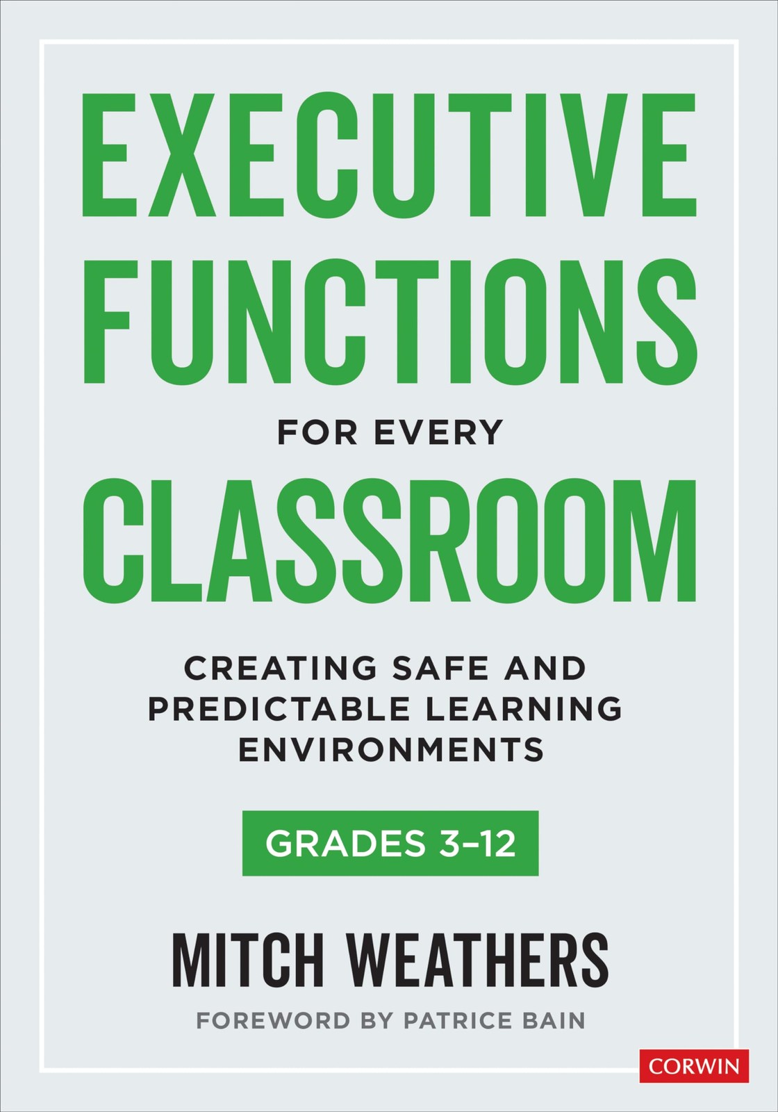 Executive Functions for Every Classroom, Grades 3-12: Creating Safe and Pred…