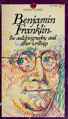 Benjamin Franklin: The Autobiography and Other Writings (Signet Classics) (Pengu