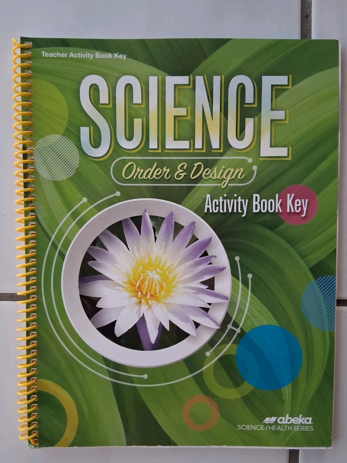 ABEKA 7th grade Science Order and Design Teacher Activity Book Key, 2ND edition