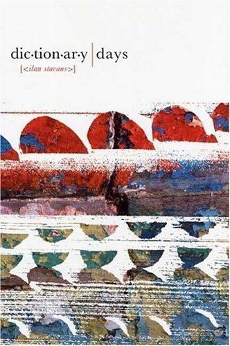 Dictionary Days by Stavans, Ilan