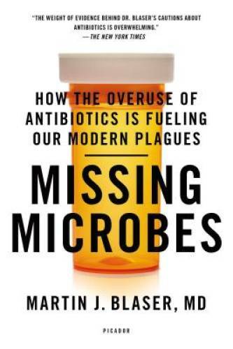 Missing Microbes: How the Overuse of Antibiotics Is Fueling Our Modern – GOOD
