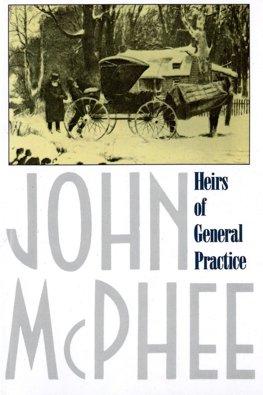 Heirs of General Practice – John McPhee, Farrar, Straus and Giroux, Paperback
