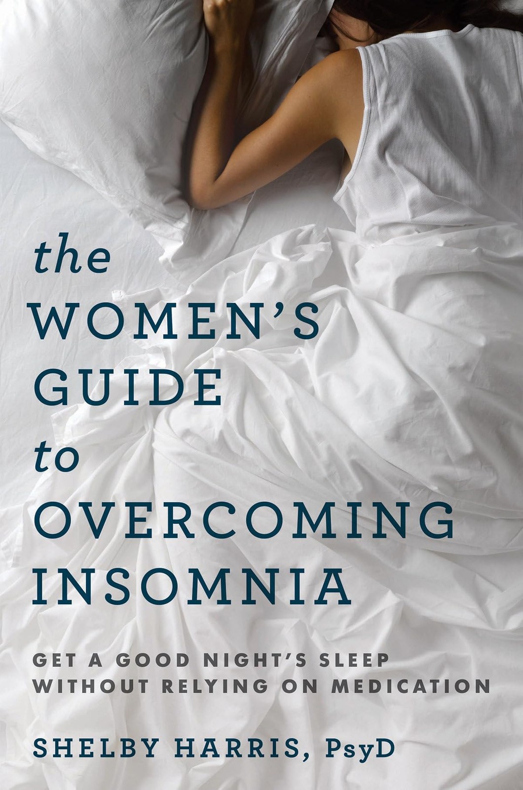 The Women&rsquo;s Guide to Overcoming Insomnia: Get a Good Night&rsquo;s Sleep Without R…