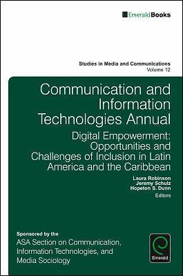 Communication and Information Technologies Annual : Digital Empowerment:…