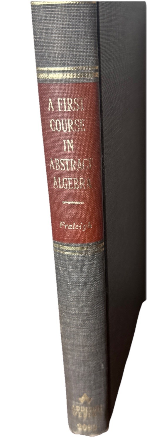 First Course in Abstract Algebra by John B. Fraleigh 2nd Printing (May 1968)
