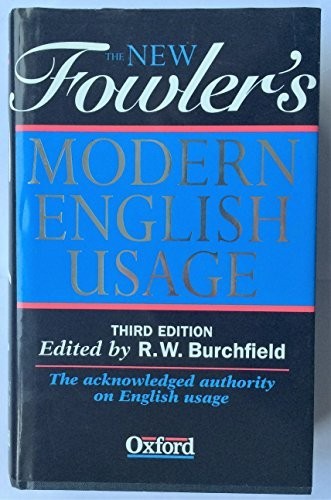 The New Fowler&rsquo;s Modern English Usage, Fowler, H.W.