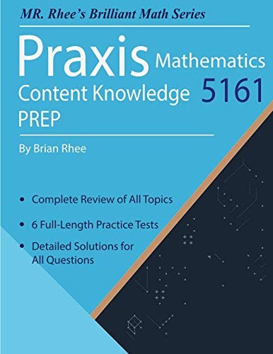 Praxis Mathematics Content Knowledge 5161 Prep: Praxis Math Content Knowledg…
