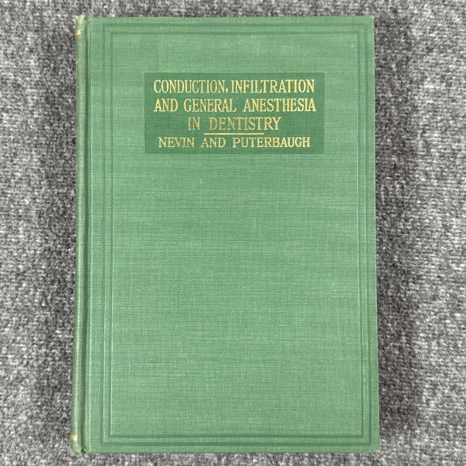 Conduction Infiltration General Anesthesia Dentistry 1943 4th Nevin & Puterbaugh