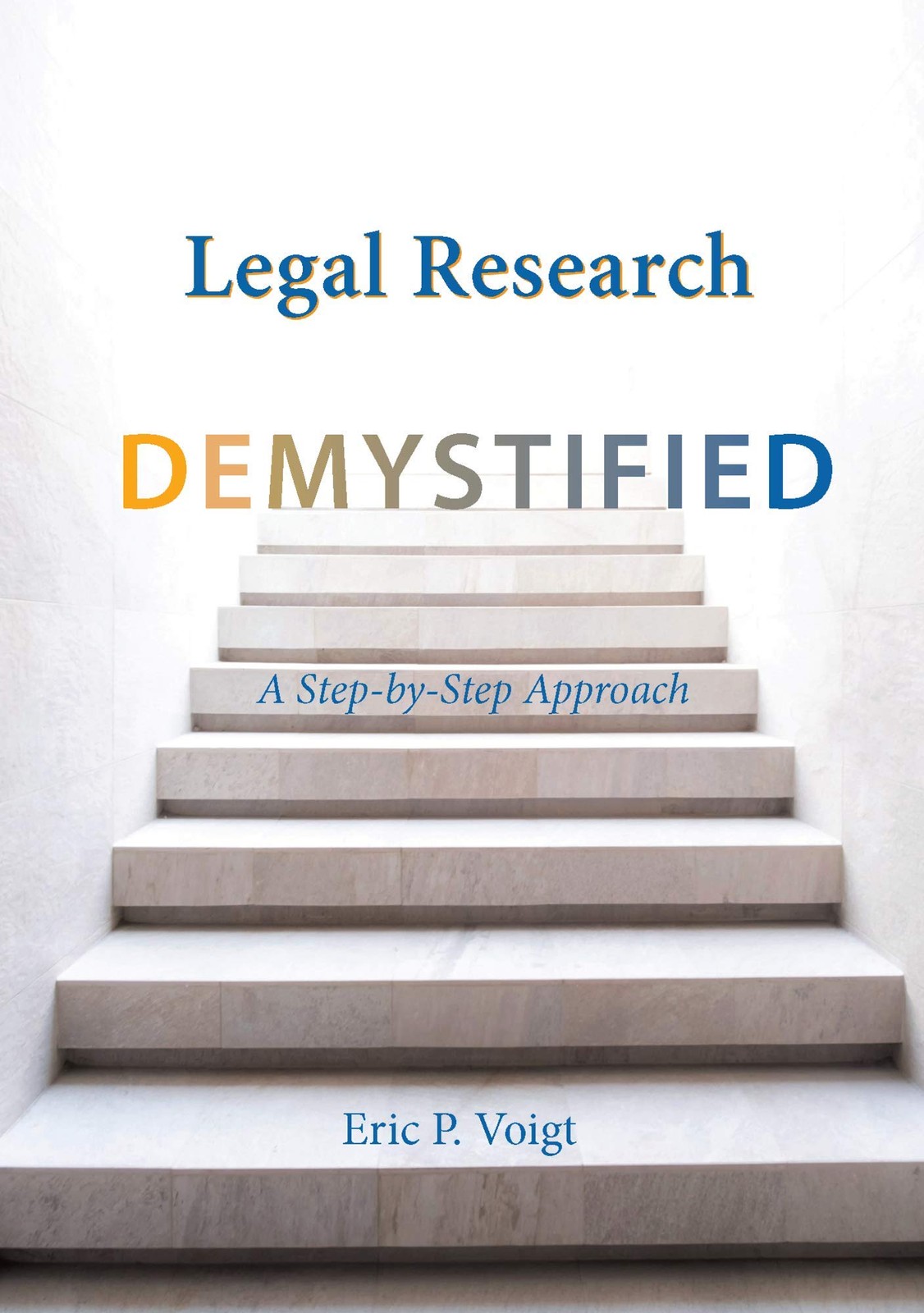 Legal Research Demystified: A Step-by-Step Approach by Voigt