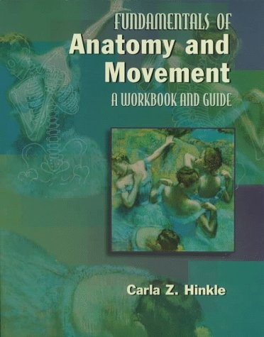 Fundamentals Of Anatomy And Movement: A Workbook and Guide