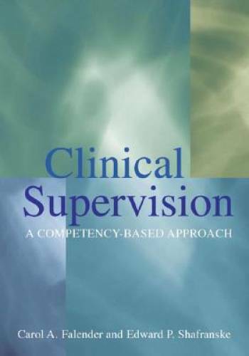 Clinical Supervision: A Competency-Based Approach – Hardcover – GOOD