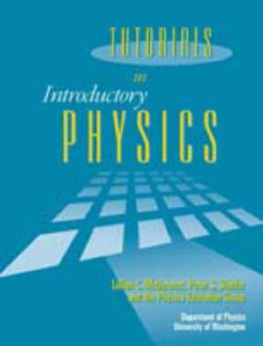 Tutorials In Introductory Physics by Lillian C Mcdermott