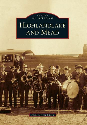 Highlandlake and Mead, Colorado, Images of America, Paperback
