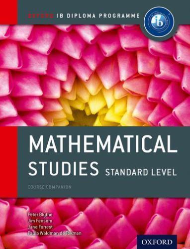 IB Mathematical Studies Standard Level Course Book: Oxford IB Diploma Program, B