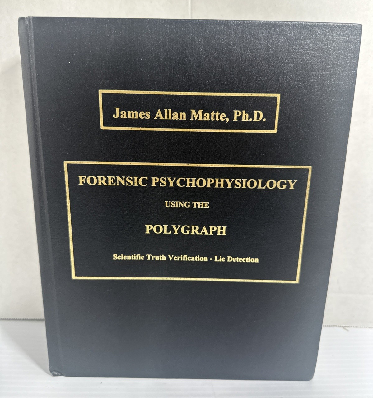 Forensic Psychophysiology Polygraph SIGNED James Matte Lie Detection 1996 HC