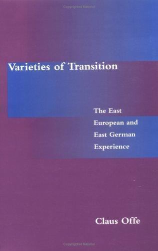 Varieties of Transition: The East European and East German Experience (Studies