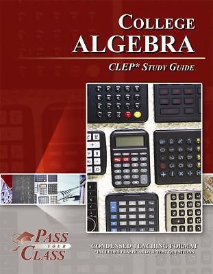 College Algebra CLEP Test Study Guide – PassYourClass