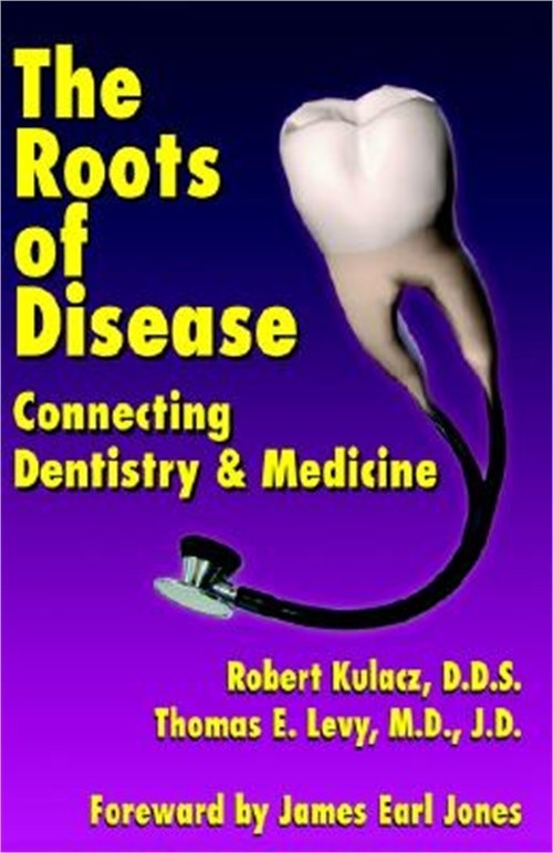 The Roots of Disease: Connecting Dentistry and Medicine (Hardback or Cased Book)