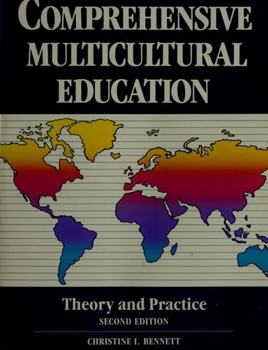 Comprehensive multicultural education: Theory and practice, Bennett, Christine I