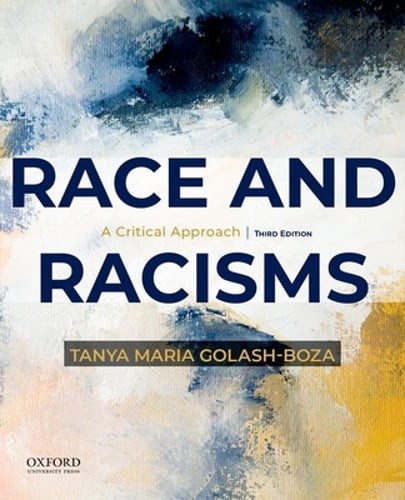Race and Racisms: A Critical Approach by Tanya Maria Golash-Boza: Used