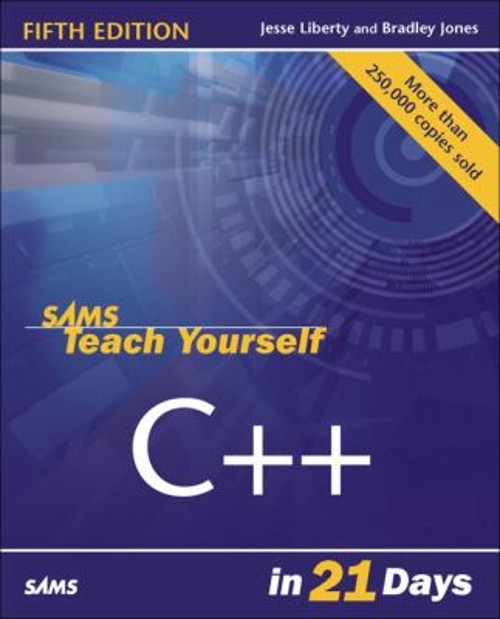 Sams Teach Yourself C++ in 21 Days Bradley L., Liberty, Jesse Jon