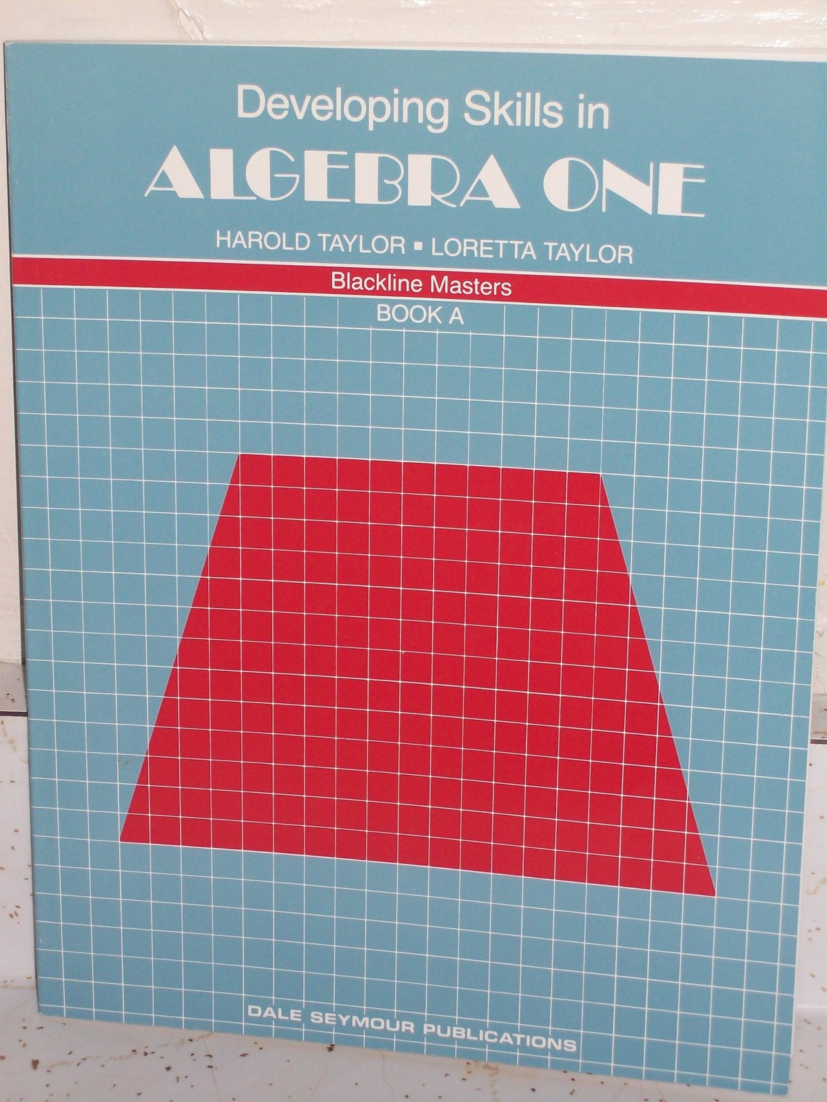 Developing Skills in Algebra 1, Book A, blackline masters