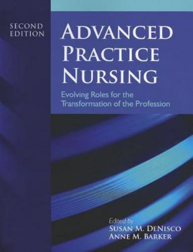 Advanced Practice Nursing by Susan M. DeNisco and Anne M. Barker (2012, Trade…