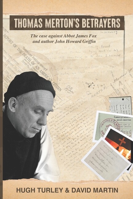 Thomas Merton’s Betrayers: The Case Against Abbot James Fox And Author John…