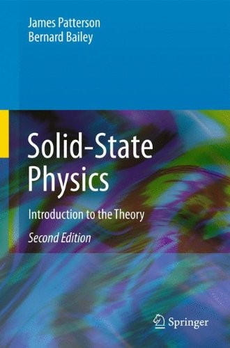 SOLID-STATE PHYSICS: INTRODUCTION TO THE THEORY By James Patterson & Bernard