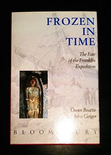 Frozen in Time: Fate of the Franklin Expedition by Beattie, Owen Hardback Book