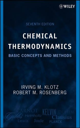 Chemical Thermodynamics: Basic Concepts and Methods by Klotz, Irving M., Rosenb