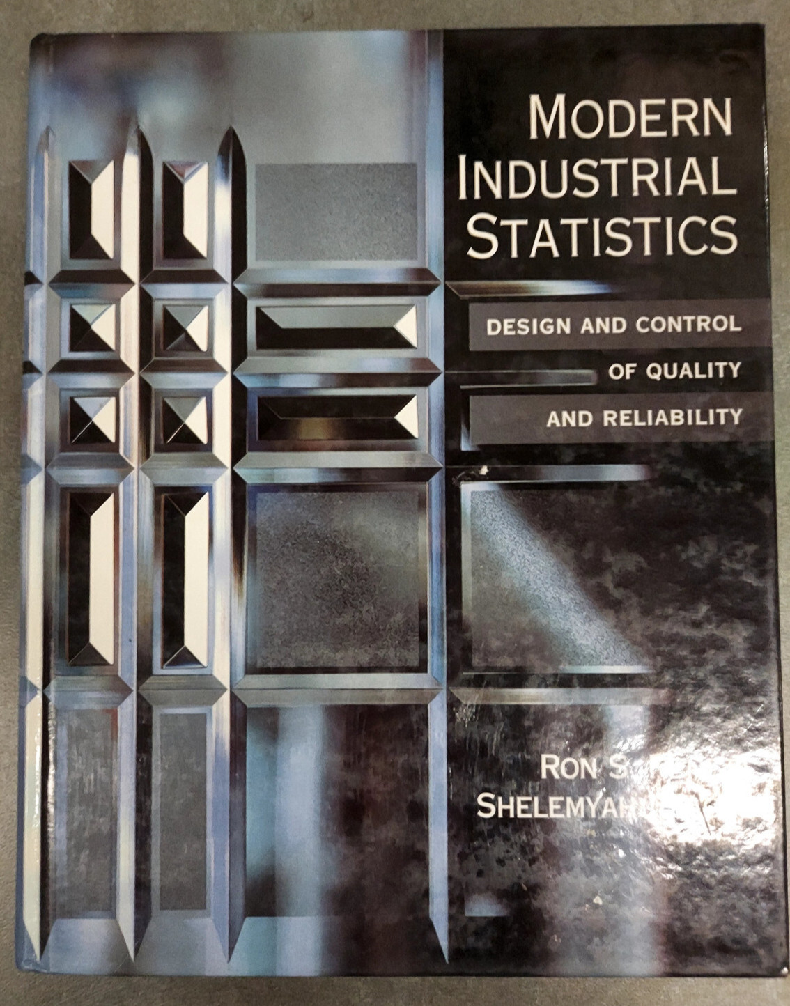 Modern Industrial Statistics the Design and Control of Quality and Reliability