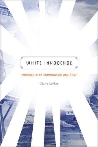 White Innocence: Paradoxes of Colonialism and Race – Paperback – GOOD