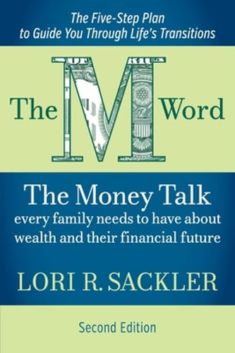 The M Word: The Money Talk Every Family Needs to Have About Wealth and Their