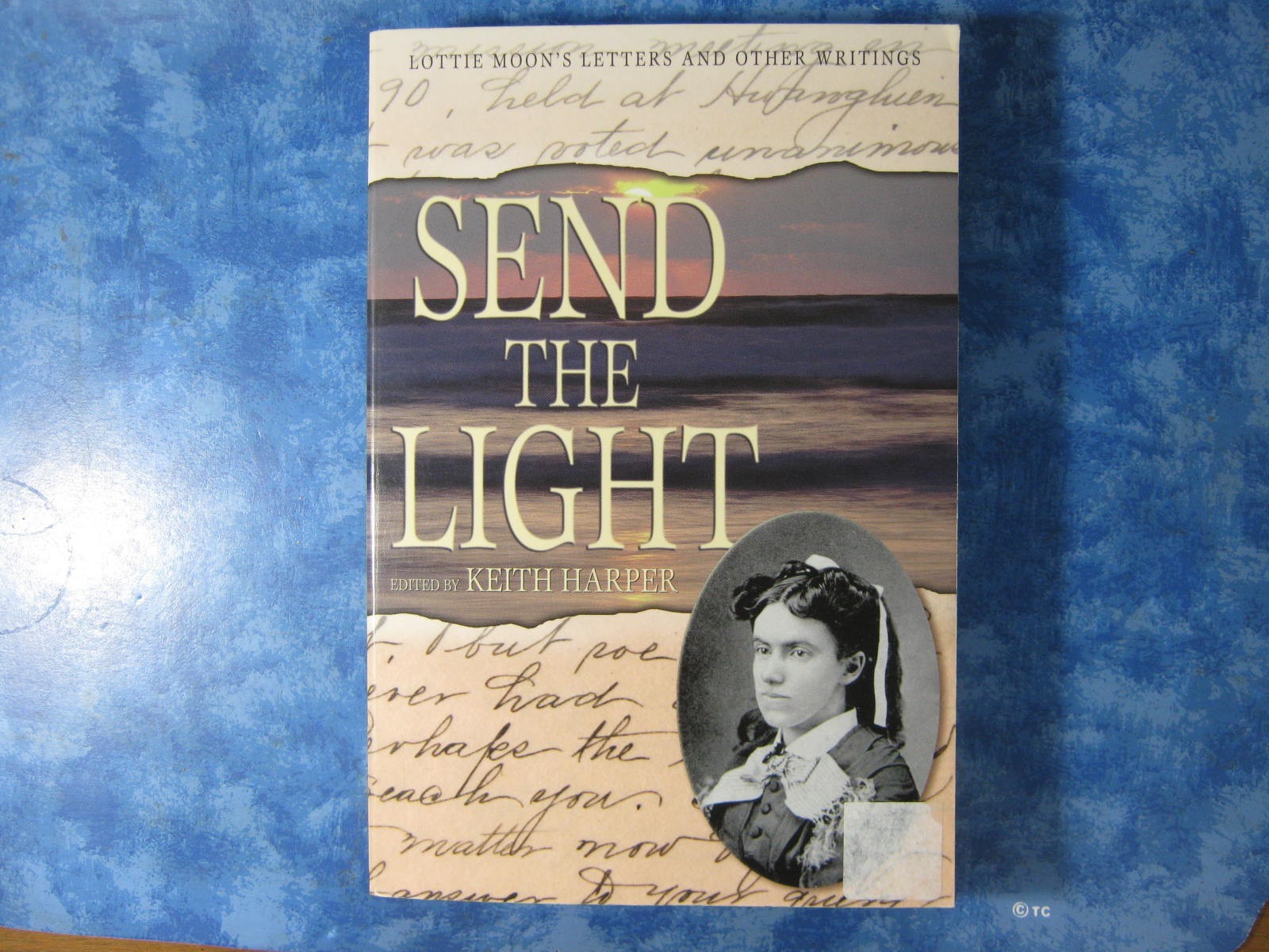 SEND THE LIGHT Keith Harper SC 2006 LETTERS FROM LOTTIE MOON VGC
