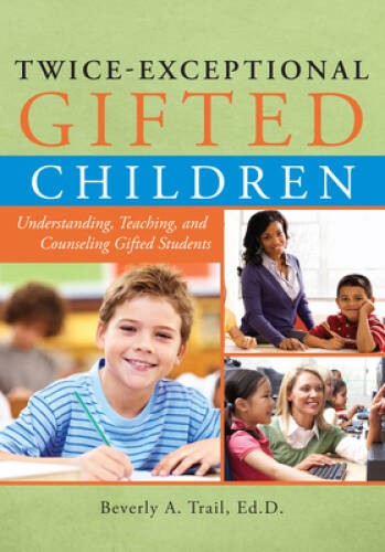 Twice-Exceptional Gifted Children: Understanding, Teaching, and Counselin – GOOD