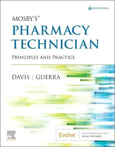 Mosby’s Pharmacy Technician: Principles and Practice – by Karen Davis