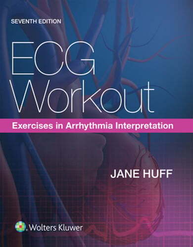 ECG Workout: Exercises in Arrhythmia Interpretation by Ccrn Huff, Jane, RN: Used